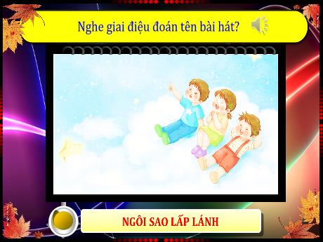 Bài giảng Âm nhạc 1 - Bài: Ôn tập bài hát Ngôi sao lấp lánh