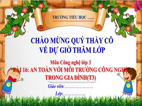 Bài giảng Công nghệ 3 - Bài 16: An toàn với môi trường công nghệ trong gia đình (Tiết 3) - Trường Tiểu học Đoàn Lập