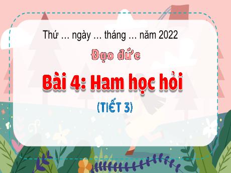 Bài giảng Đạo đức 3 - Bài 4: Ham học hỏi (Tiết 3) - Trường Tiểu học Đại Bản 2