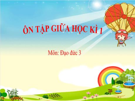 Bài giảng Đạo đức 3 - Ôn tập giữa học kì 1 - Trường Tiểu học Đoàn Lập