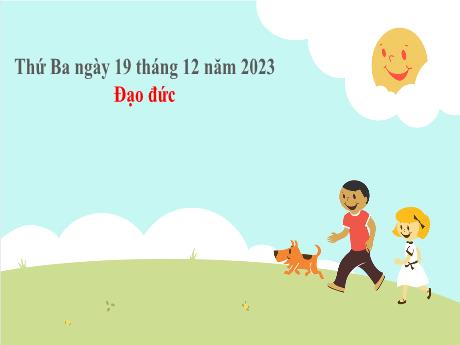 Bài giảng Đạo đức 3 Sách Kết nối tri thức - Bài 5: Giữ lời hứa (Tiết 2) - Năm học 2023-2024 - Trường Tiểu học Liên Hào