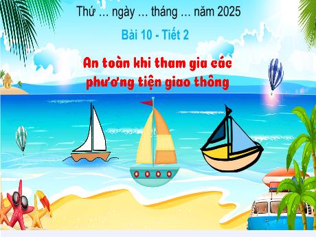 Bài giảng Đạo đức Lớp 3 - Bài 10: An toàn khi tham gia các phương tiện giao thông (Tiết 2)