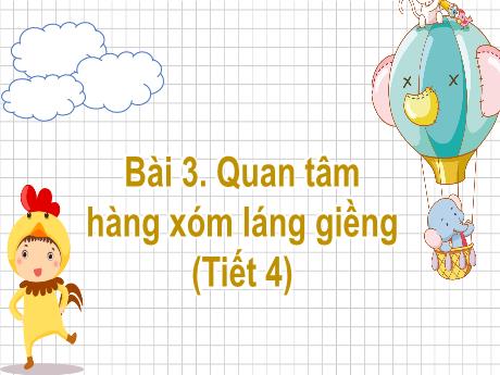 Bài giảng Đạo đức Lớp 3 - Bài 3: Quan tâm hàng xóm láng giềng (Tiết 4) - Trường Tiểu học Tiên Minh