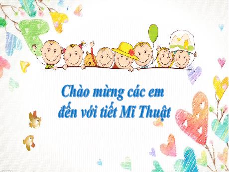 Bài giảng Mĩ thuật 3 - Chủ đề 3: Màu sắc em yêu - Năm học 2024-2025