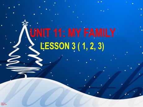 Bài giảng Tiếng Anh 3 - Unit 11: My family - Lesson 3