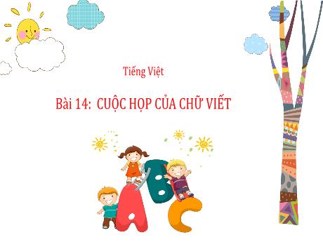 Bài giảng Tiếng Việt 3 - Bài 14: Cuộc họp của chữ viết - Trường Tiểu học Thị trấn Tiên Lãng