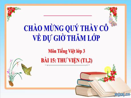 Bài giảng Tiếng Việt 3 - Bài 15: Thư viện (Tiết 1+2) - Trường Tiểu học Thị trấn Tiên Lãng