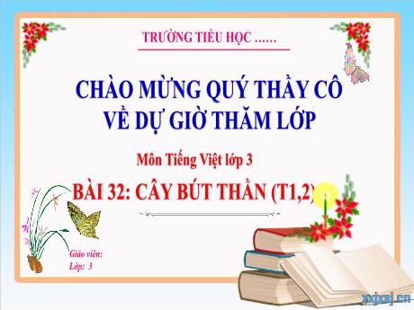 Bài giảng Tiếng Việt 3 - Bài 32: Cây bút thần (Tiết 1+2) - Trường Tiểu học Đại Bản 2