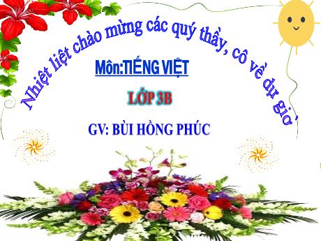 Bài giảng Tiếng Việt 3 - Bài: Luyện tập mở rộng vốn từ về trường, câu hỏi - Bùi Hồng Phúc