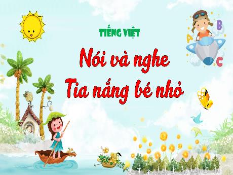 Bài giảng Tiếng Việt 3 (Kể chuyện) - Bài: Tia nắng bé nhỏ