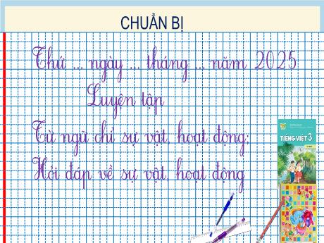 Bài giảng Tiếng Việt 3 Sách Kết nối tri thức - Bài: Từ ngữ chỉ sự vật, hoạt động. Hỏi đáp về sự vật, hoạt động - Trường Tiểu học Đại Bản 2