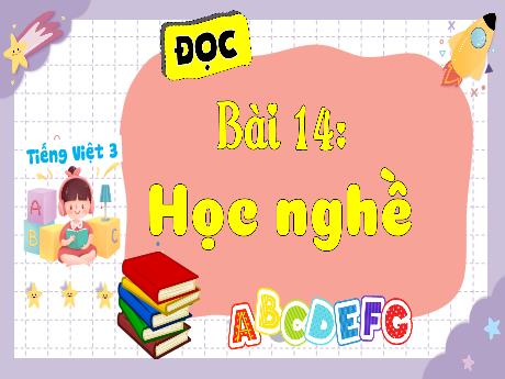 Bài giảng Tiếng Việt 3 (Tập đọc) - Bài 14: Học nghề
