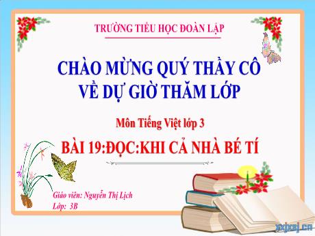 Bài giảng Tiếng Việt 3 (Tập đọc) - Bài 19: Khi cả nhà bé tí - Trường Tiểu học Đoàn Lập