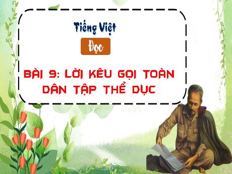 Bài giảng Tiếng Việt 3 (Tập đọc) - Bài 9: Lời kêu gọi toàn dân tập thể dục - Trường Tiểu học Đại Bản 2