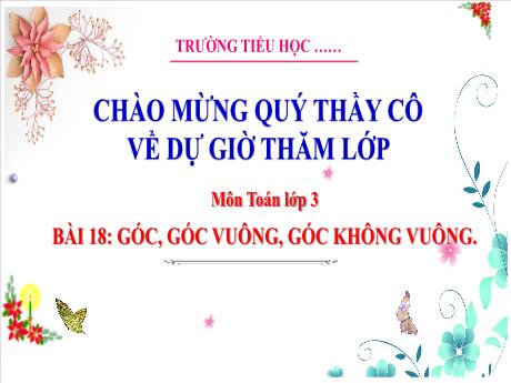 Bài giảng Toán 3 - Bài 18: Góc, góc vuông, góc không vuông - Trường Tiểu học Tiên Minh