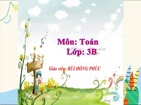 Bài giảng Toán 3 - Bài 20: Thực hành vẽ góc vuông, vẽ đường tròn, hình vuông, hình chữ nhật và vẽ trang trí - Bùi Hồng Phúc