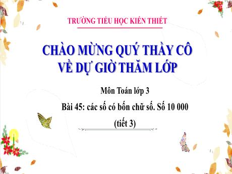 Bài giảng Toán 3 - Bài 45: Các số có bốn chữ số. Số 10000 (Tiết 3) - Trường Tiểu học Liên Hào