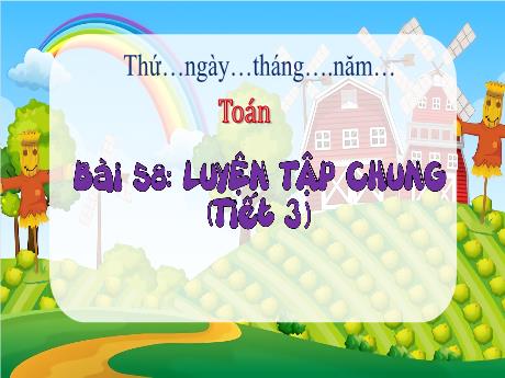 Bài giảng Toán 3 - Bài 58: Luyện tập chung (Tiết 3) - Trường Tiểu học Minh Đức
