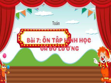 Bài giảng Toán 3 - Bài 7: Ôn tập hình học và đo lường