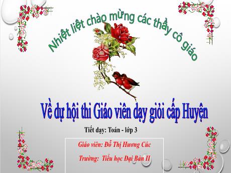 Bài giảng Toán 3 - Bài: Nhân số có ba chữ số với số có một chữ số - Đỗ Thị Hương Cúc