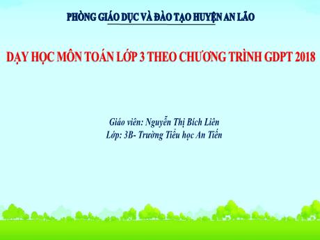 Bài giảng Toán 3 - Bài: Tìm thừa số trong một tích - Nguyễn Thị Bích Liên