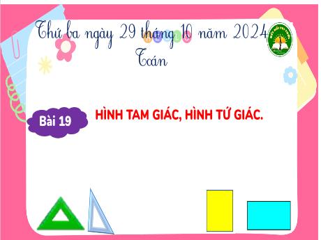 Bài giảng Toán 3 Sách Kết nối tri thức - Bài 19: Hình tam giác, hình tứ giác - Năm học 2024-2025