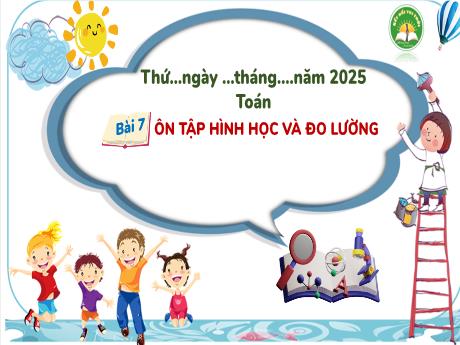 Bài giảng Toán 3 Sách Kết nối tri thức - Bài 7: Ôn tập hình học và đo lường - Trường Tiểu học Đại Bản 2