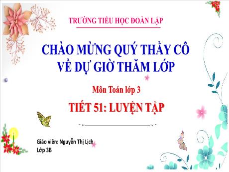 Bài giảng Toán 3 Sách Kết nối tri thức - Bài: Luyện tập - Nguyễn Thị Lịch
