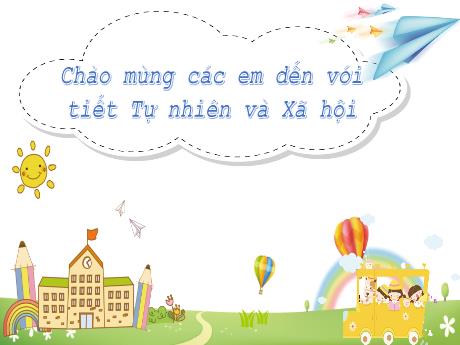Bài giảng Tự nhiên & Xã hội 3 - Chủ đề 5: Con người và sức khỏe - Bài 18: Cơ quan tiêu hóa