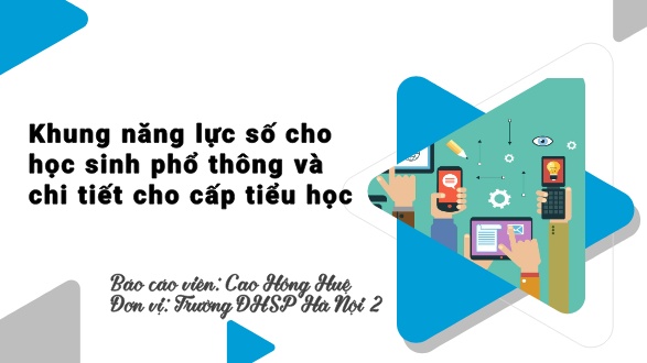 Slide Khung năng lực số cho Học sinh Phổ thông và chi tiết cho cấp Tiểu học